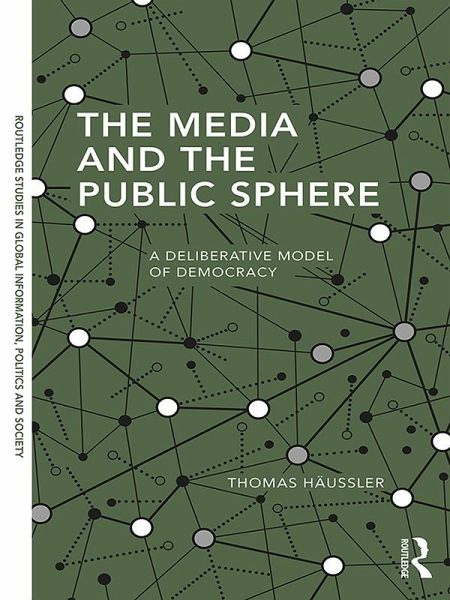 The Media and the Public Sphere (eBook, PDF) The Media and the Public Sphere (eBook, PDF)
