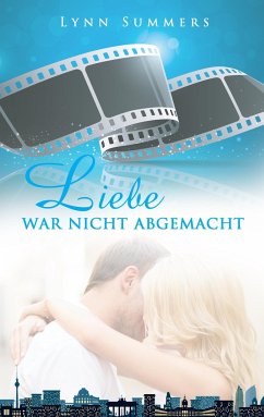 Liebe war nicht abgemacht - Summers, Lynn