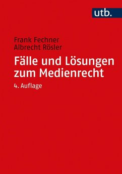 Fälle und Lösungen zum Medienrecht - Fechner, Frank;Rösler, Albrecht