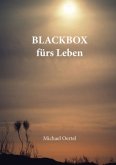 BLACKBOX fürs Leben