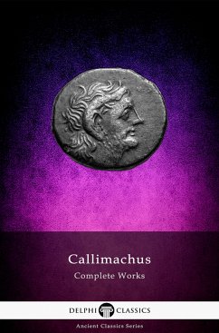 Delphi Complete Works of Callimachus (Illustrated) (eBook, ePUB) - Callimachus