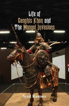 Life of Genghis Khan and The Mongol Invasions - Ramsey, Syed
