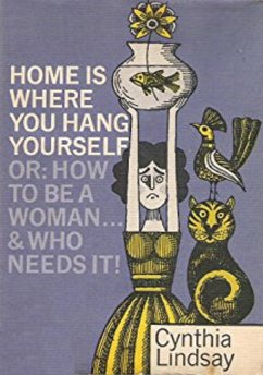 Cover Home is Where You Hang Yourself; or, How To Be a Woman (eBook, ePUB)