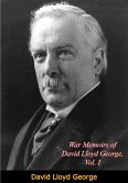 War Memoirs of David Lloyd George, Vol. I (eBook, ePUB)