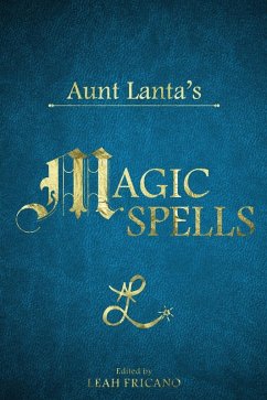 Aunt Lanta's Magic Spells - Fricano, Leah