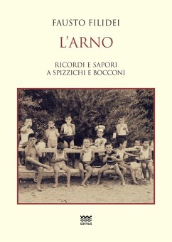 Cover L' Arno. Ricordi e sapori a spizzichi e bocconi