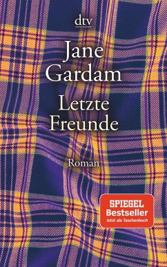 Letzte Freunde / Old Filth Trilogie Bd.3 - Gardam, Jane