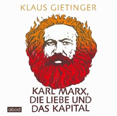 Karl Marx, die Liebe und das Kapital - Gietinger, Klaus