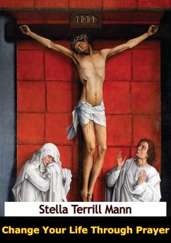 Cover Change Your Life Through Prayer (eBook, ePUB)