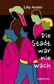 Die Stadt war nie wach