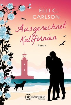 Ausgerechnet Kalifornien - Carlson, Elli C.