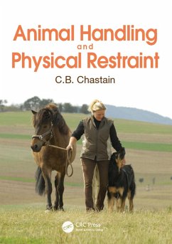 Animal Handling and Physical Restraint (eBook, ePUB) - Chastain, C. B.