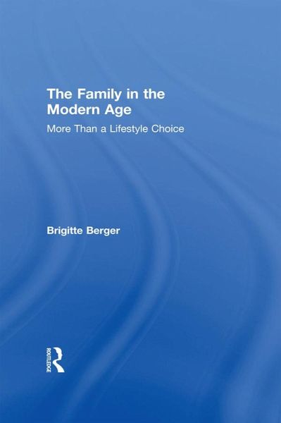 The Family in the Modern Age (eBook, PDF) The Family in the Modern Age (eBook, PDF)