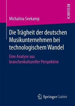 Die Trägheit der deutschen Musikunternehmen bei technologischem Wandel - Seekamp, Michalina
