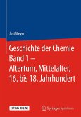 Geschichte der Chemie Band 1 - Altertum, Mittelalter, 16. bis 18. Jahrhundert