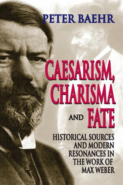Caesarism, Charisma and Fate (eBook, PDF) Caesarism, Charisma and Fate (eBook, PDF)