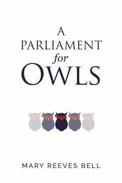 A Parliament for Owls (eBook, ePUB) - Bell, Mary Reeves