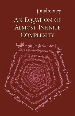 An Equation of Almost Infinite Complexity - Mulrooney, J.