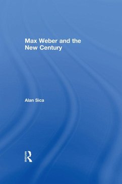 Max Weber and the New Century (eBook, PDF) - Sica, Alan