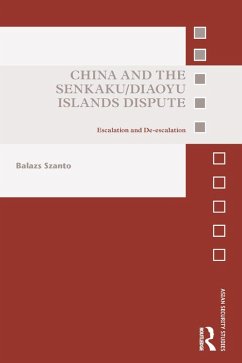 China and the Senkaku/Diaoyu Islands Dispute (eBook, ePUB) - Szanto, Balazs