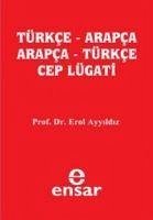 Türkce Arapca Arapca Türkce Cep Lügati - Ayyildiz, Erol