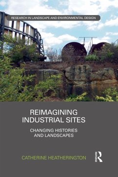 Reimagining Industrial Sites (eBook, ePUB) - Heatherington, Catherine