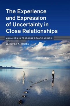 Experience and Expression of Uncertainty in Close Relationships (eBook, PDF) - Theiss, Jennifer A.