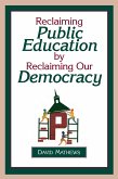 Reclaiming Public Education by Reclaiming Our Democracy (eBook, ePUB)