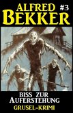 Alfred Bekker Grusel-Krimi #3: Biss zur Auferstehung (eBook, ePUB)