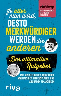 Cover Je älter man wird, desto merkwürdiger werden die anderen (eBook, PDF)