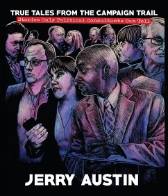 True Tales from the Campaign Trail (eBook, ePUB) - Austin, Jerry