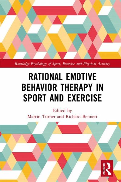 Rational Emotive Behavior Therapy in Sport and Exercise (eBook, PDF) Rational Emotive Behavior Therapy in Sport and Exercise (eBook, PDF)