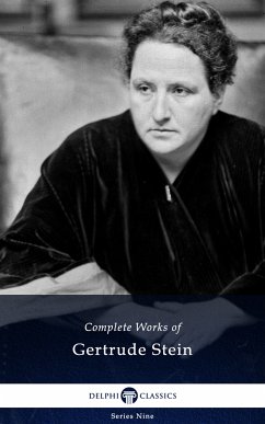 Delphi Complete Works of Gertrude Stein (Illustrated) (eBook, ePUB) - Stein, Gertrude