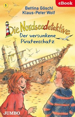 Der versunkene Piratenschatz / Die Nordseedetektive Bd.5 (eBook, ePUB) - Göschl, Bettina; Wolf, Klaus-Peter