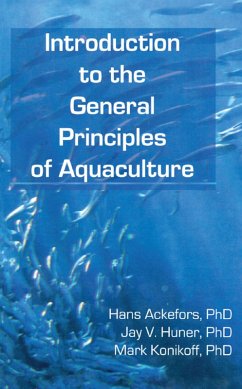 Introduction to the General Principles of Aquaculture (eBook, PDF) - Ackefors, Hans; Huner, Jay; Konikoff, Mark