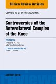 Controversies of the Anterolateral Complex of the Knee, An Issue of Clinics in Sports Medicine (eBook, ePUB)