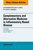 Complementary and Alternative Medicine in Inflammatory Bowel Disease, An Issue of Gastroenterology Clinics of North America (eBook, ePUB)