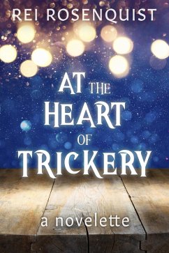 At the Heart of Trickery (eBook, ePUB) - Rosenquist, Rei
