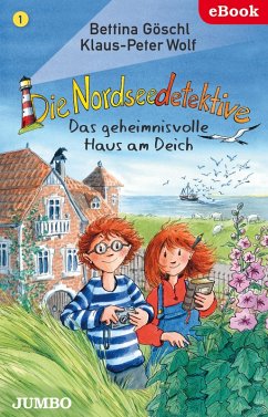 Das geheimnisvolle Haus am Deich / Die Nordseedetektive Bd.1 (eBook, ePUB) - Göschl, Bettina; Wolf, Klaus-Peter