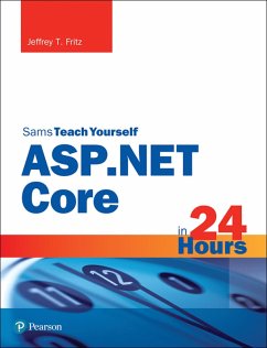 ASP.NET Core in 24 Hours, Sams Teach Yourself (eBook, ePUB) - Fritz Jeffrey T.