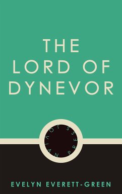 The Lord of Dynevor (eBook, ePUB) - Everett-Green, Evelyn