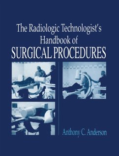 The Radiology Technologist's Handbook to Surgical Procedures (eBook, PDF) - Anderson, Anthonyc