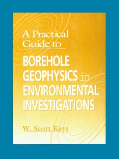 A Practical Guide to Borehole Geophysics in Environmental Investigations (eBook, ePUB) - Keys, W. Scott