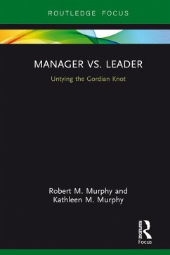 Manager vs. Leader (eBook, ePUB) - Murphy, Robert; Murphy, Kathleen