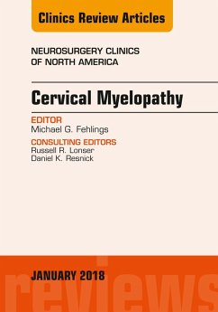 Cervical Myelopathy, An Issue of Neurosurgery Clinics of North America (eBook, ePUB) - Fehlings, Michael; Mizuno, Junichi
