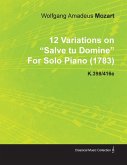 12 Variations on Salve Tu Domine by Wolfgang Amadeus Mozart for Solo Piano (1783) K.398/416e (eBook, ePUB)