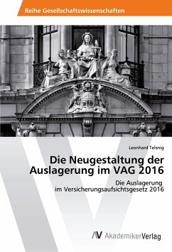 Die Neugestaltung der Auslagerung im VAG 2016 - Telsnig, Leonhard