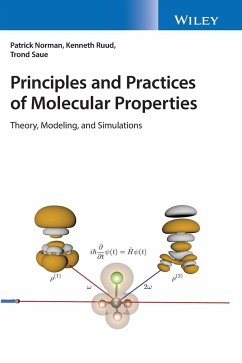 Principles and Practices of Molecular Properties - Norman, Patrick;Ruud, Kenneth;Saue, Trond