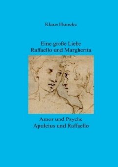 Eine große Liebe Raffaello und Margherita - Huneke, Klaus