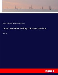 Letters and Other Writings of James Madison